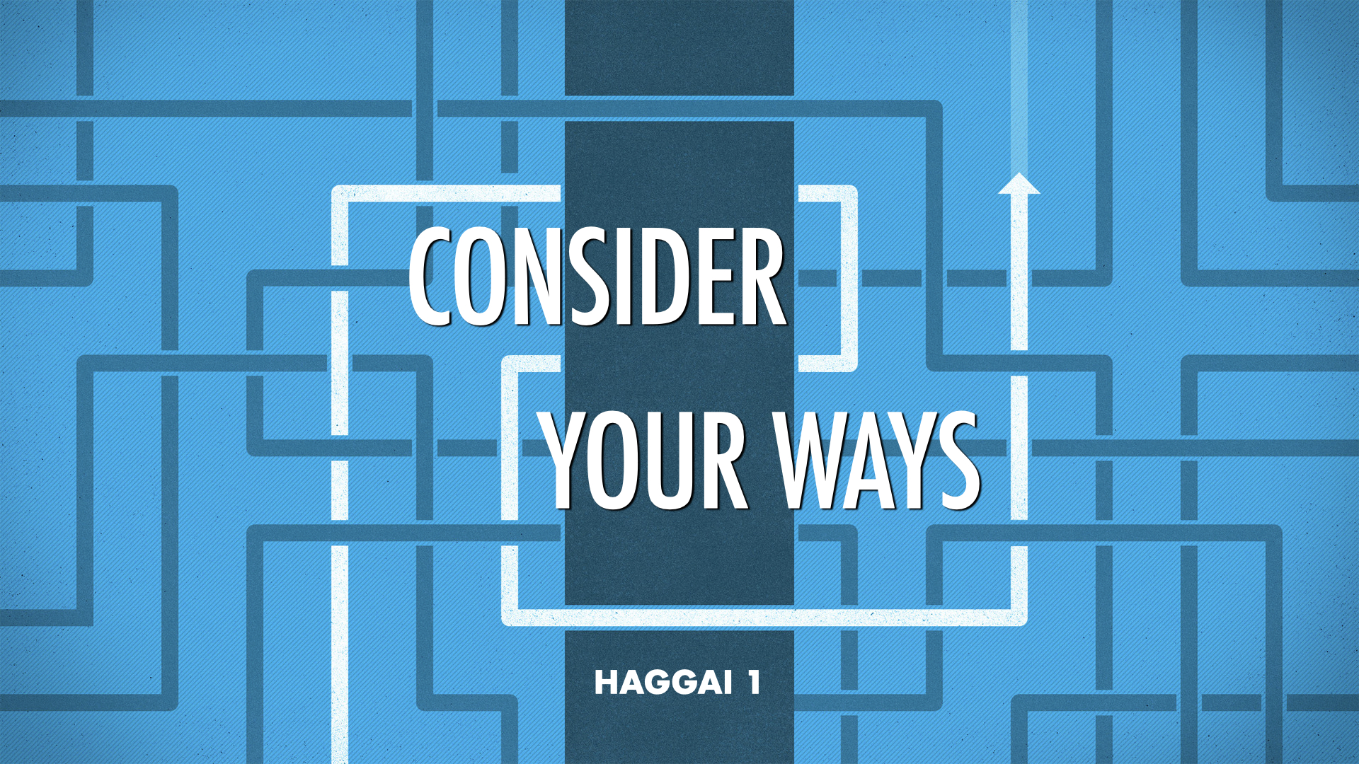 Haggai – Consider Your Ways