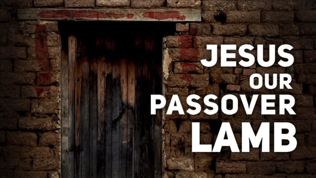 Easter – Passover and Christ